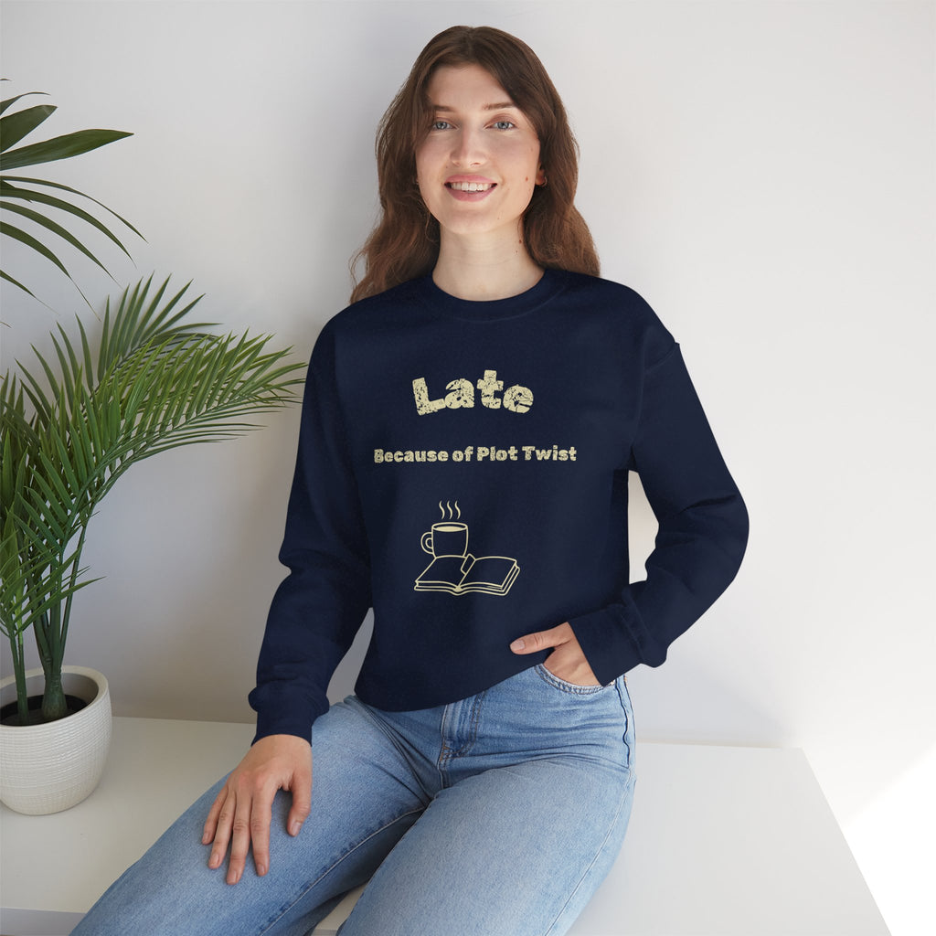 Book Lover Sweatshirt — “Late Because of Plot Twist” Cozy Crewneck