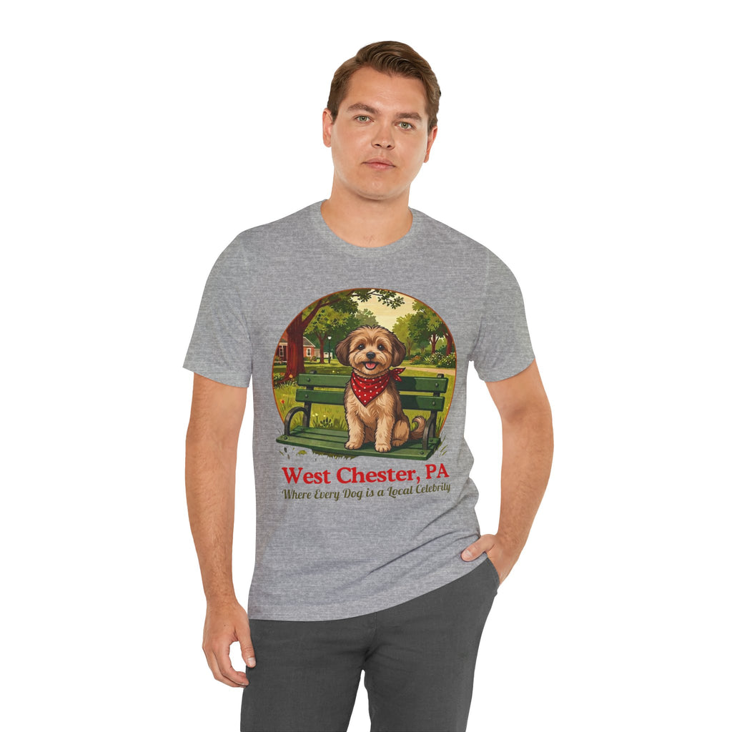 West Chester PA Dog Tee - "Where Every Dog is a Local Celebrity"