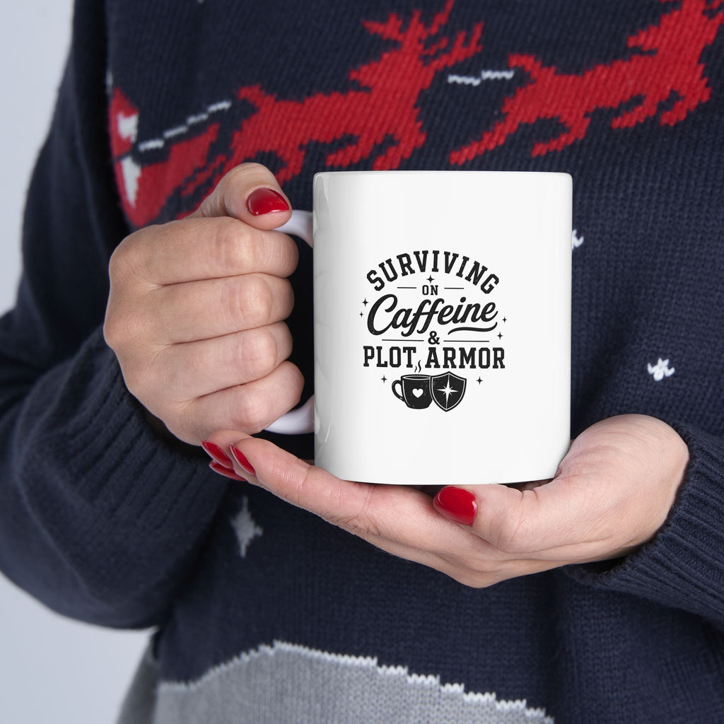 Ceramic Mug - "Surviving on Caffeine & Plot Armor" Funny Coffee Cup (11oz & 15oz)