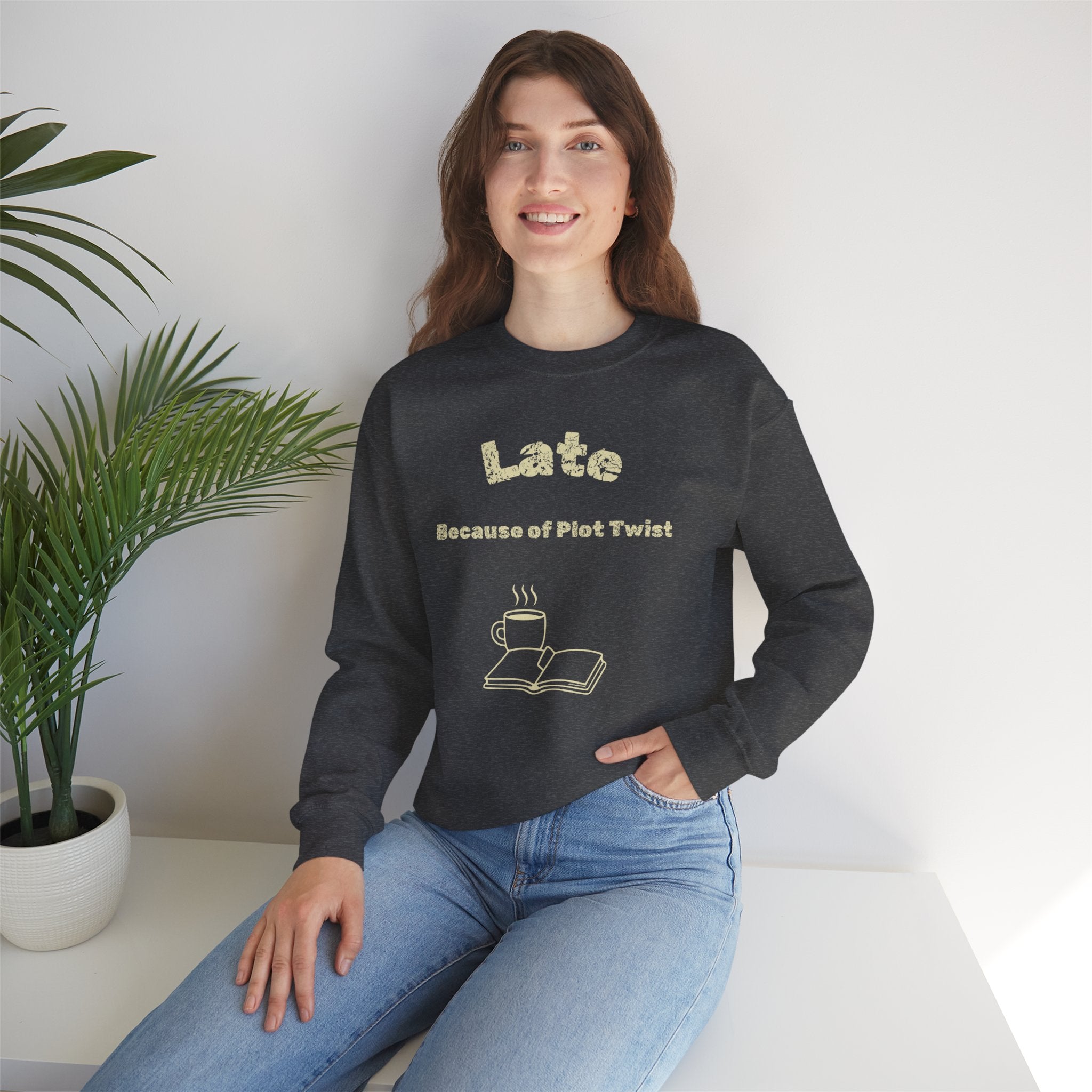 Book Lover Sweatshirt — “Late Because of Plot Twist” Cozy Crewneck