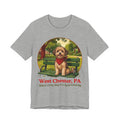 West Chester PA Dog Tee - "Where Every Dog is a Local Celebrity"