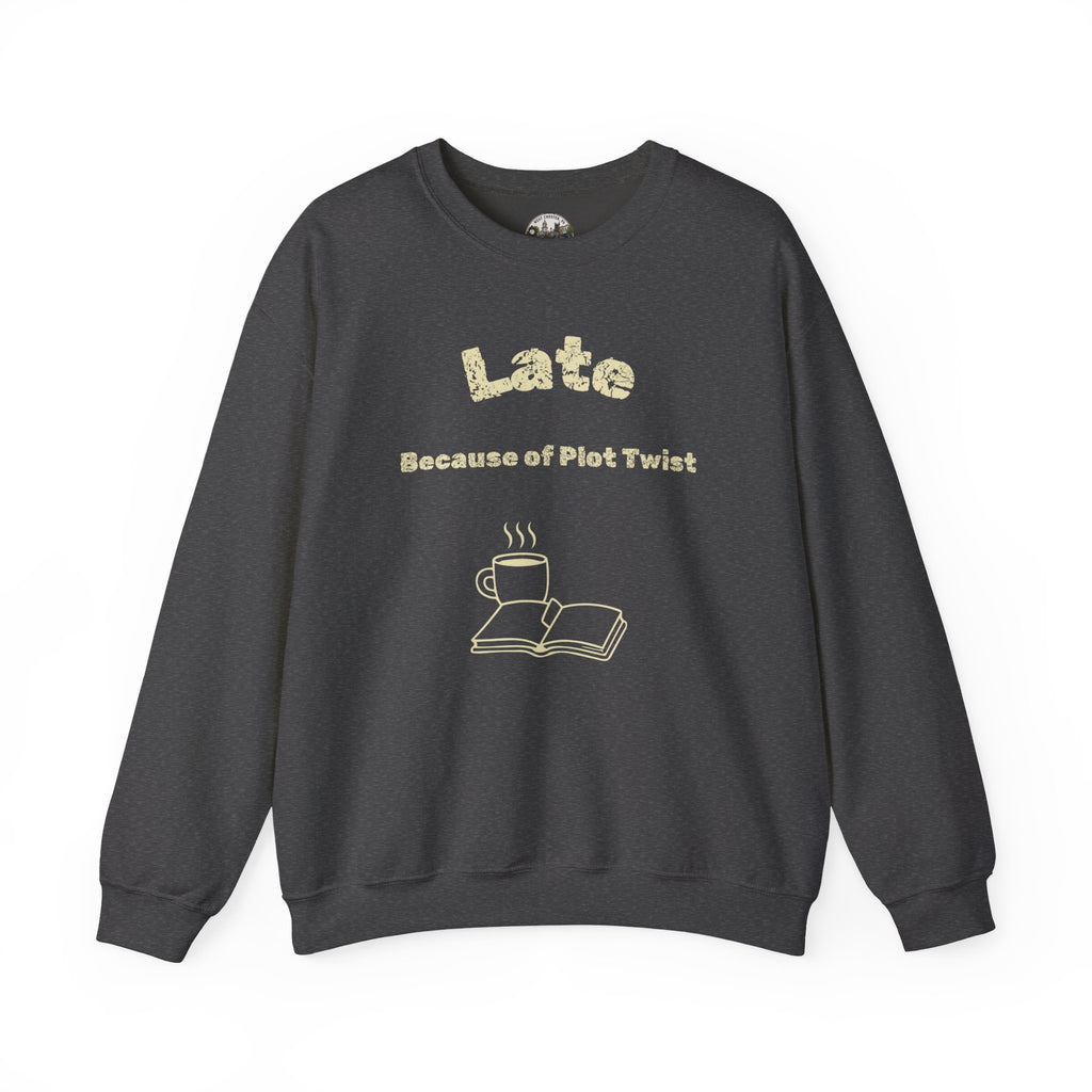 Book Lover Sweatshirt — “Late Because of Plot Twist” Cozy Crewneck