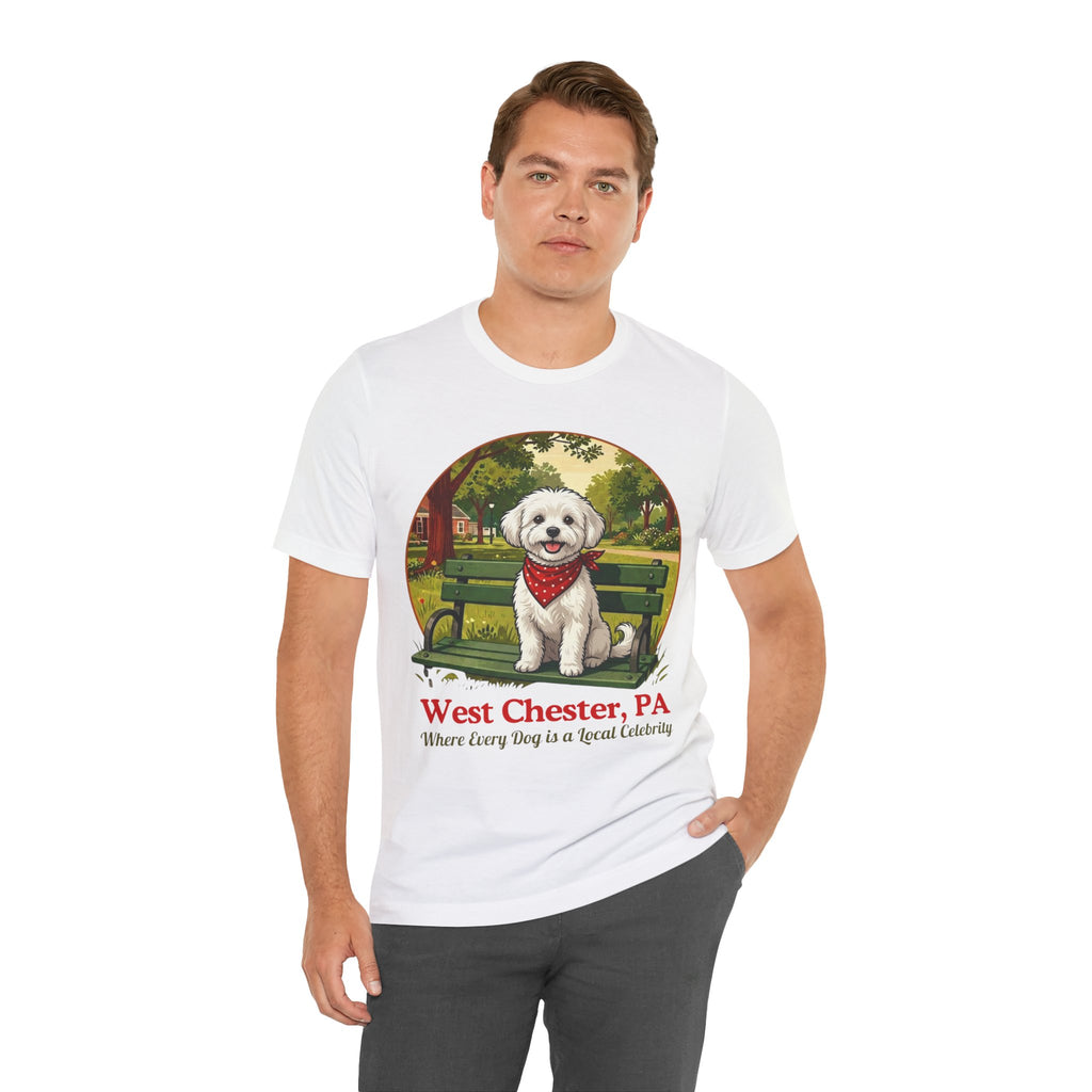 West Chester PA Dog T-Shirt - 'Where Every Dog is a Local Celebrity'