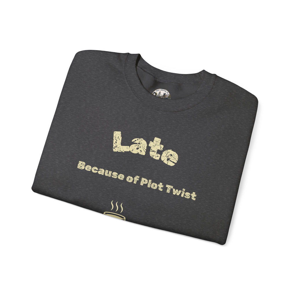 Book Lover Sweatshirt — “Late Because of Plot Twist” Cozy Crewneck