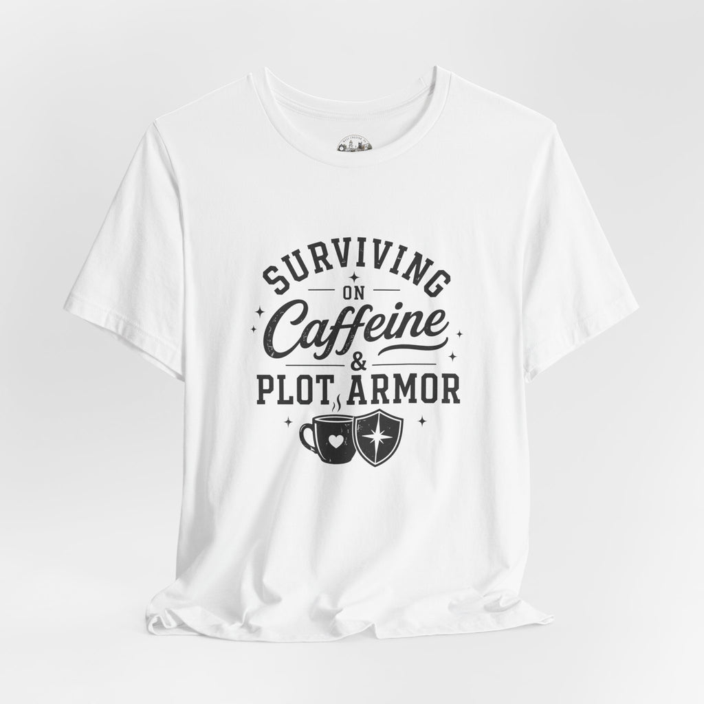 Surviving on Caffeine & Plot Armor T‑Shirt — Funny Writer Gamer Tee