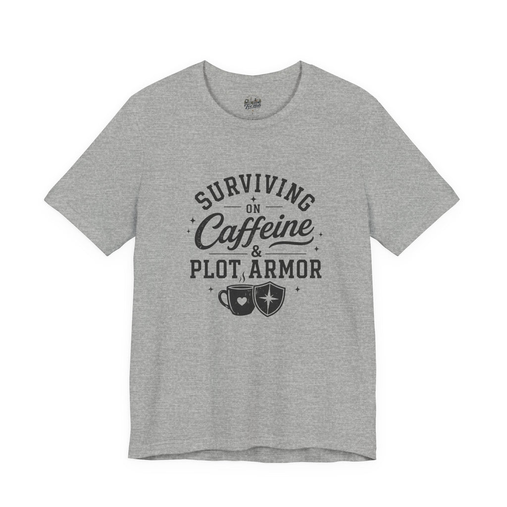 Surviving on Caffeine & Plot Armor T‑Shirt — Funny Writer Gamer Tee