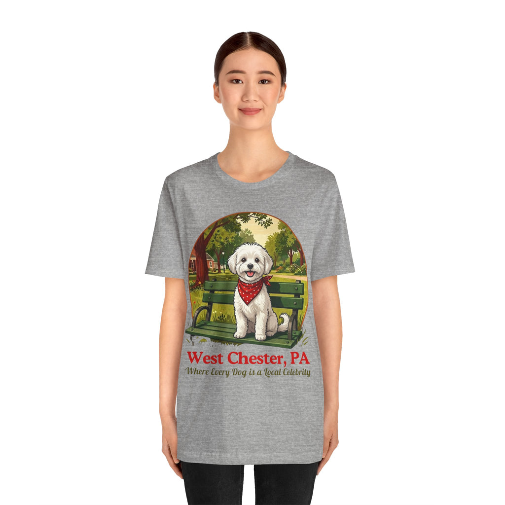 West Chester PA Dog T-Shirt - 'Where Every Dog is a Local Celebrity'