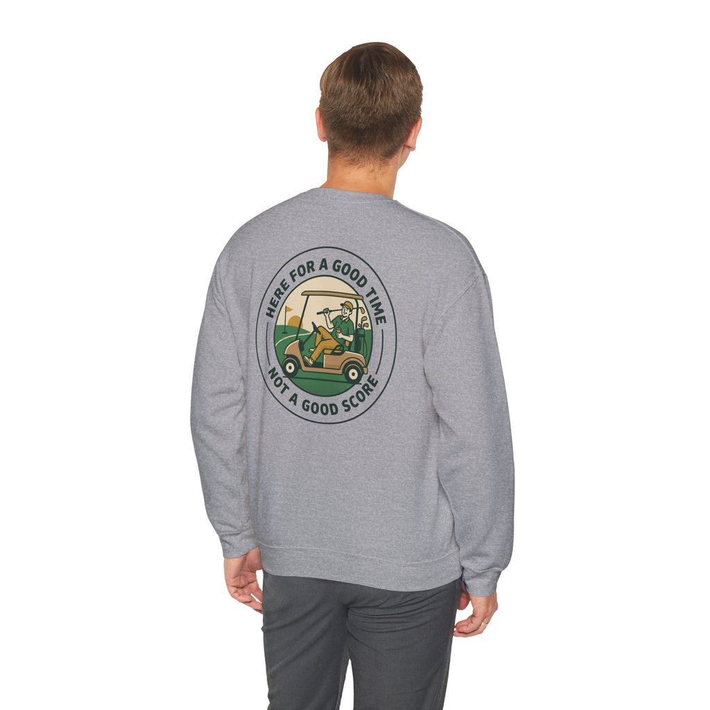 Here for a Good Time, Not a Good Score Sweatshirt | Golf Weekend, Bogey Humor