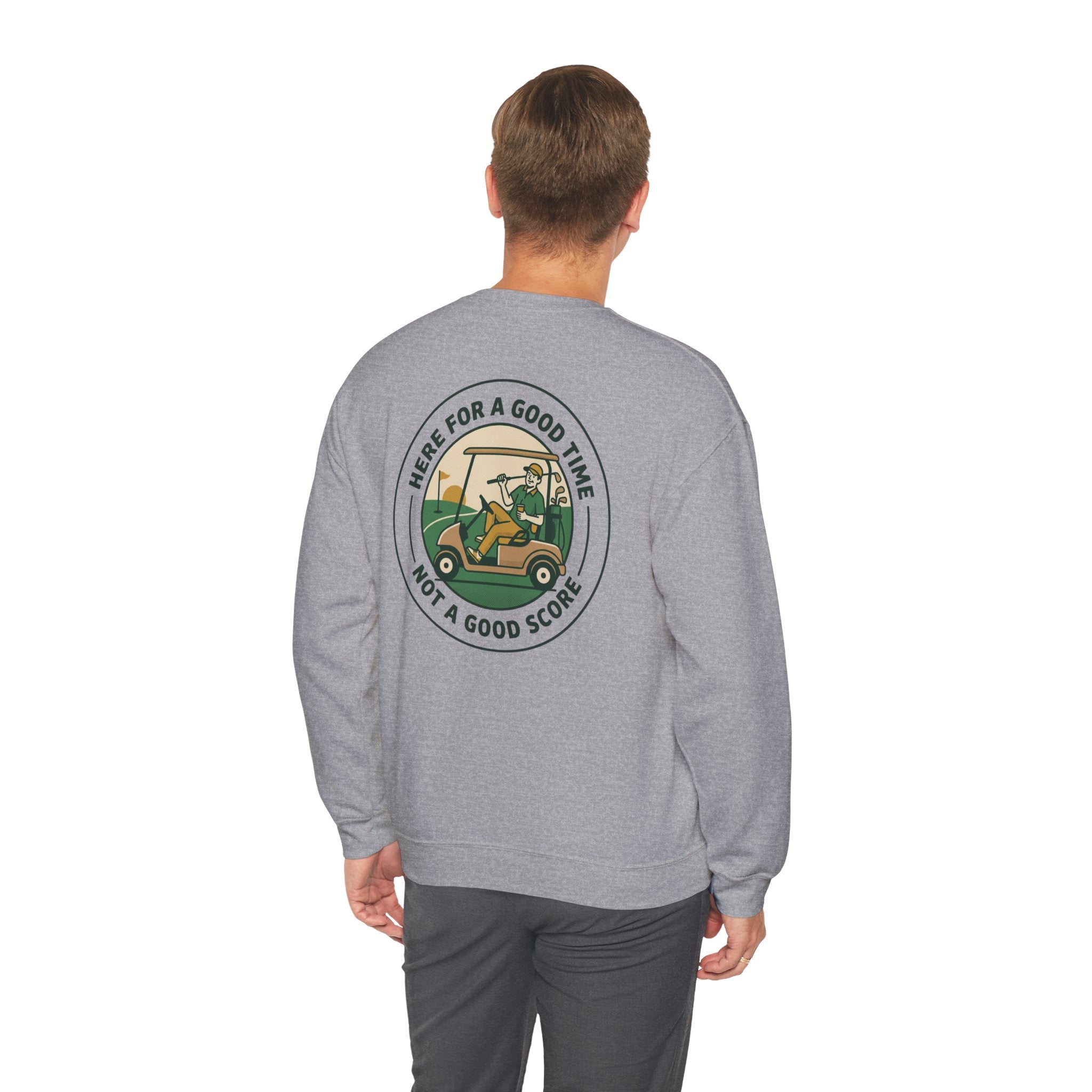 Here for a Good Time, Not a Good Score Sweatshirt | Golf Weekend, Bogey Humor