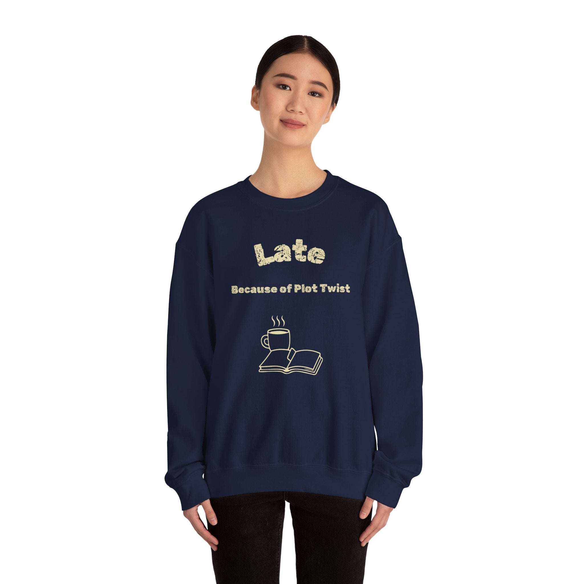 Book Lover Sweatshirt — “Late Because of Plot Twist” Cozy Crewneck
