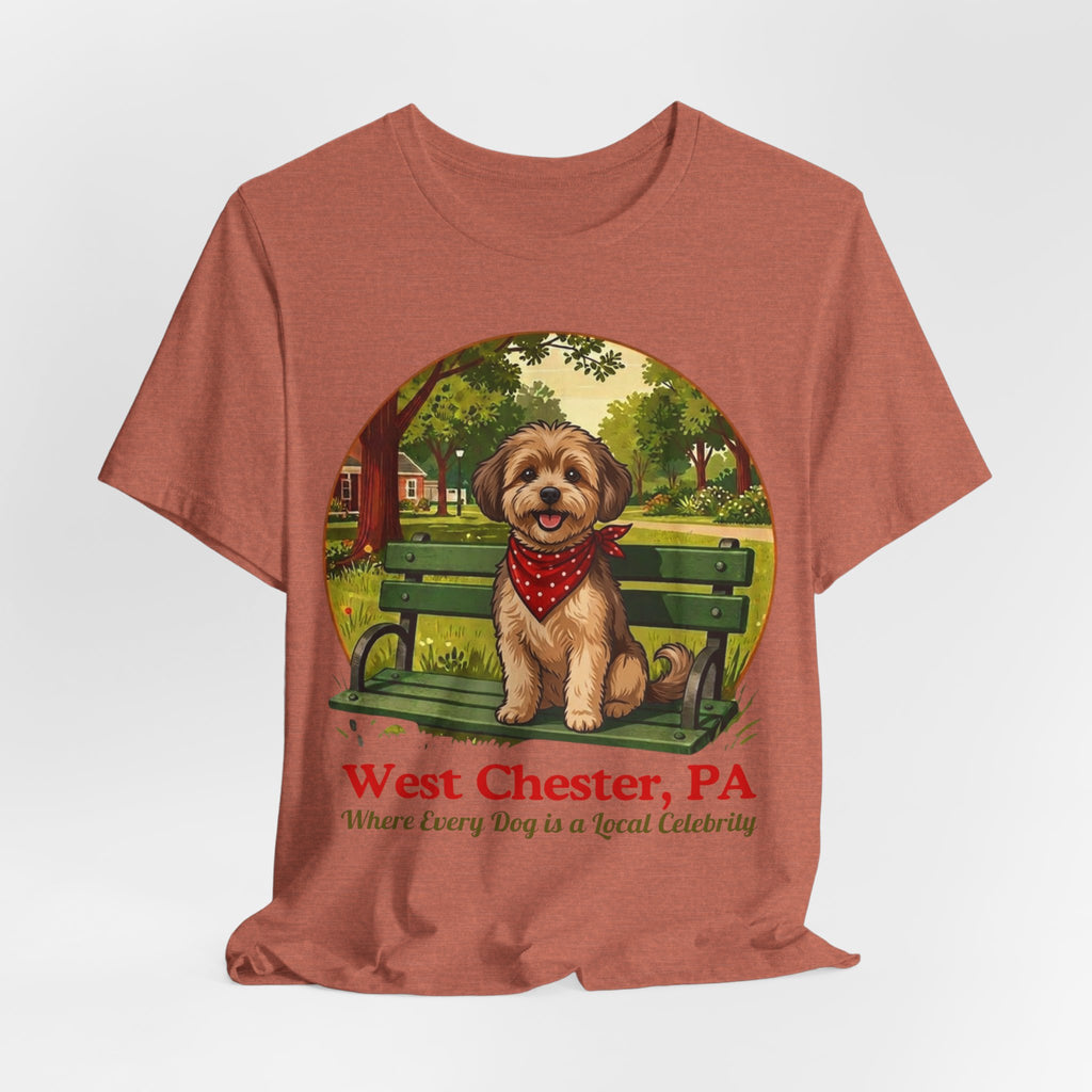 West Chester PA Dog Tee - "Where Every Dog is a Local Celebrity"