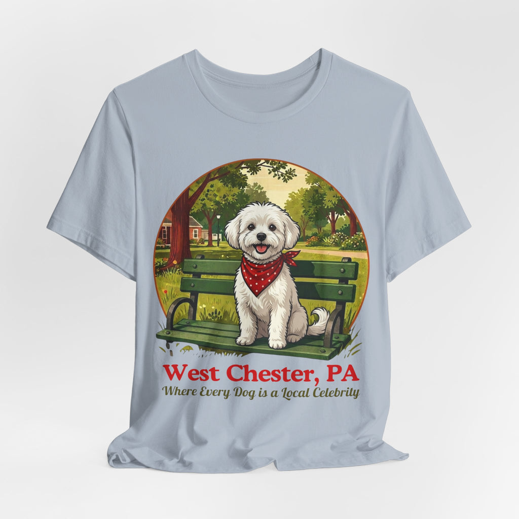 West Chester PA Dog T-Shirt - 'Where Every Dog is a Local Celebrity'