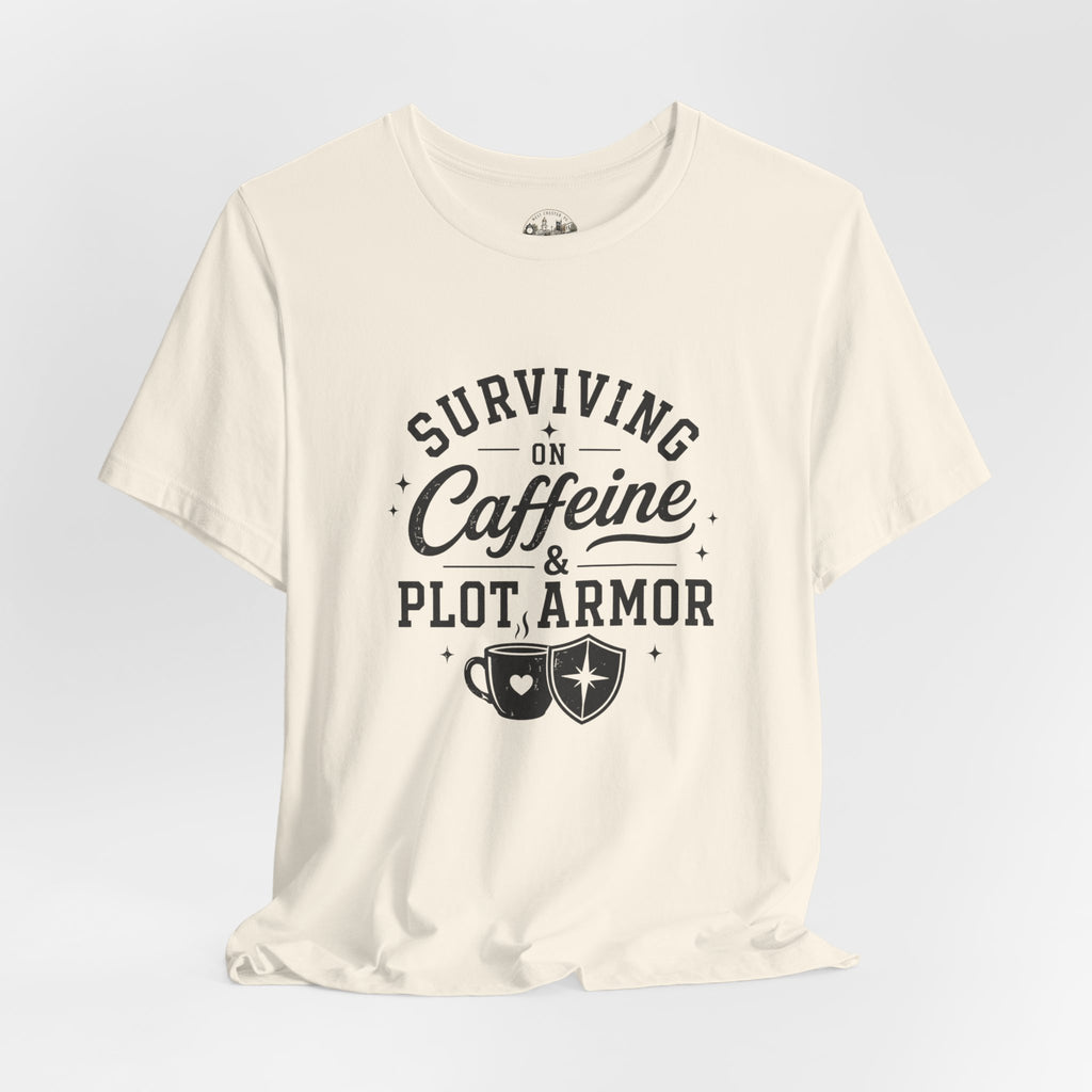Surviving on Caffeine & Plot Armor T‑Shirt — Funny Writer Gamer Tee