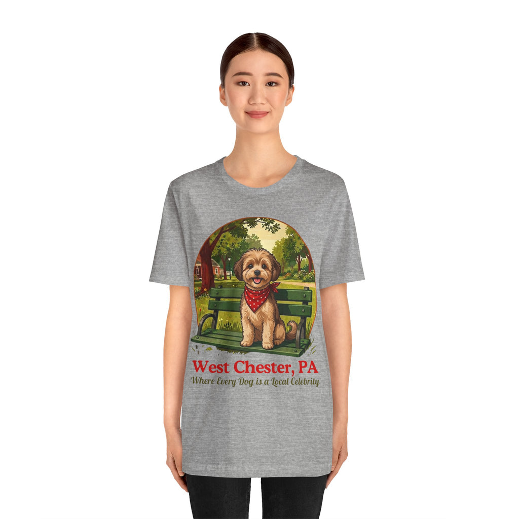West Chester PA Dog Tee - "Where Every Dog is a Local Celebrity"
