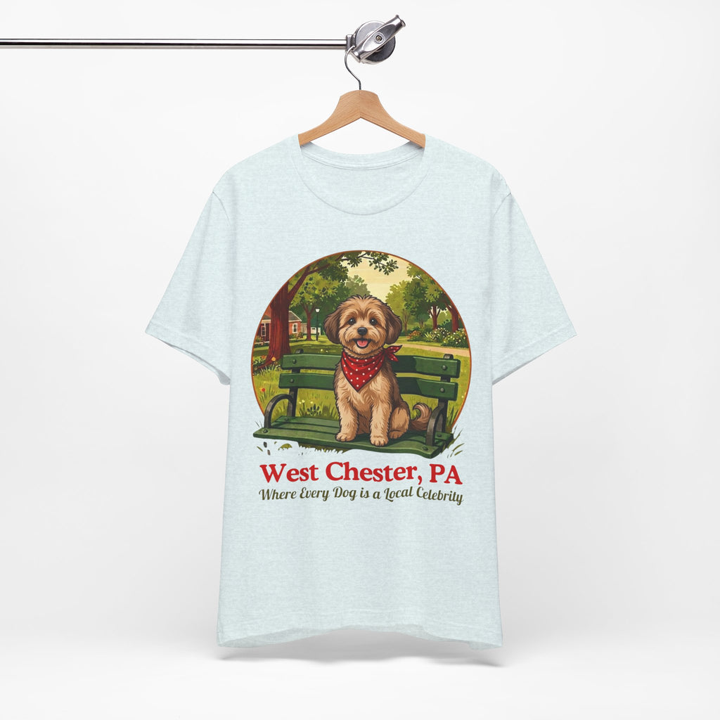 West Chester PA Dog Tee - "Where Every Dog is a Local Celebrity"