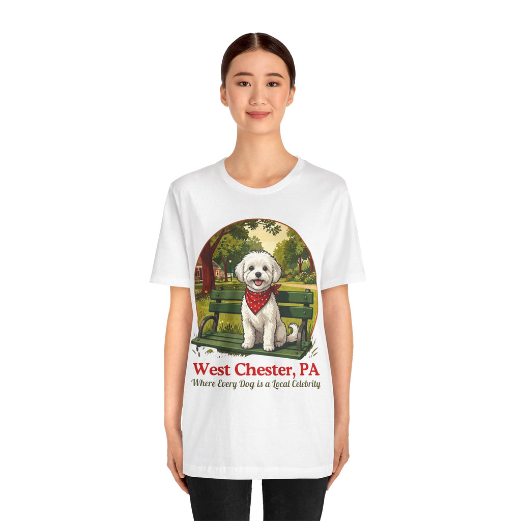 West Chester PA Dog T-Shirt - 'Where Every Dog is a Local Celebrity'