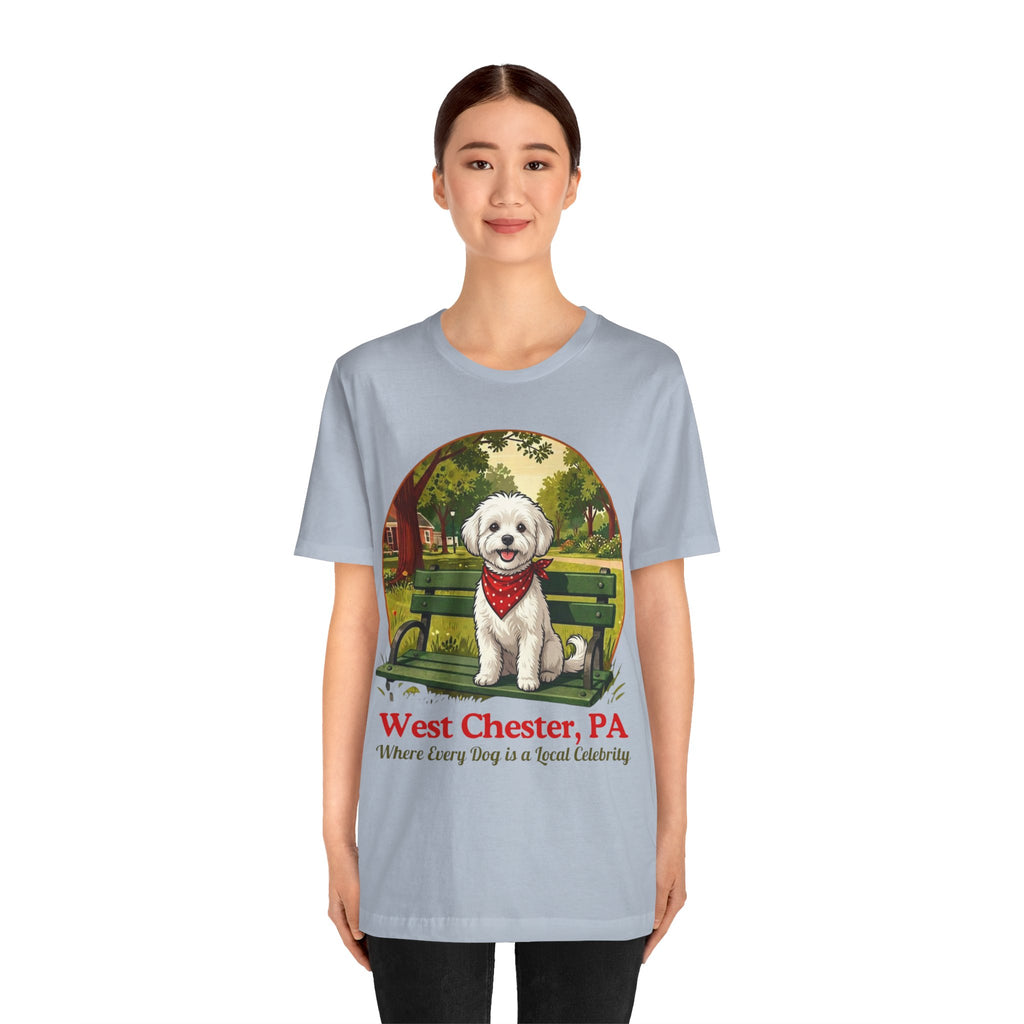 West Chester PA Dog T-Shirt - 'Where Every Dog is a Local Celebrity'