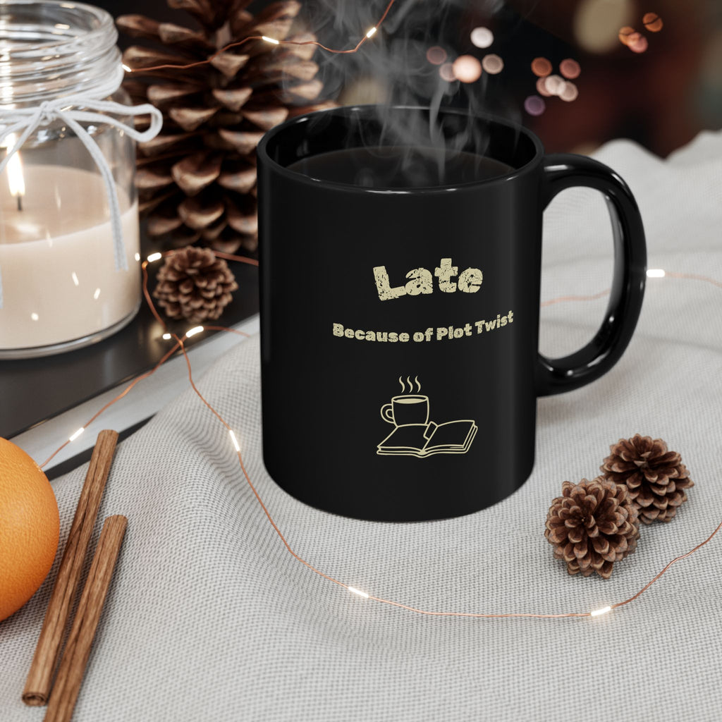 Late Because of Plot Twist Coffee Mug — Book Lover Black Ceramic Mug (11oz/15oz)