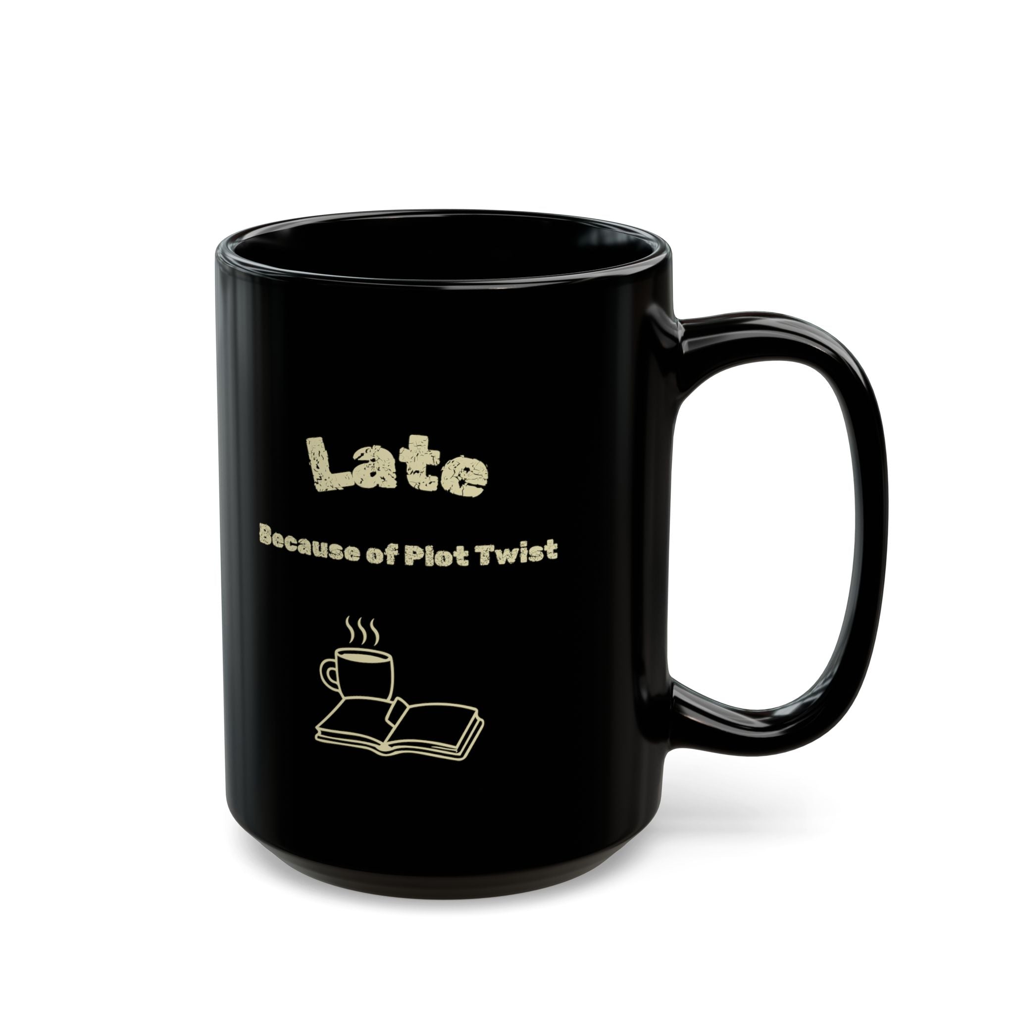 Late Because of Plot Twist Coffee Mug — Book Lover Black Ceramic Mug (11oz/15oz)
