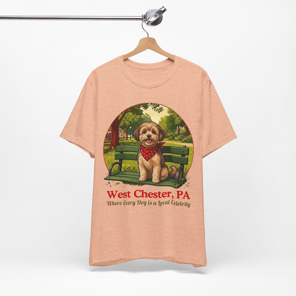 West Chester PA Dog Tee - "Where Every Dog is a Local Celebrity"