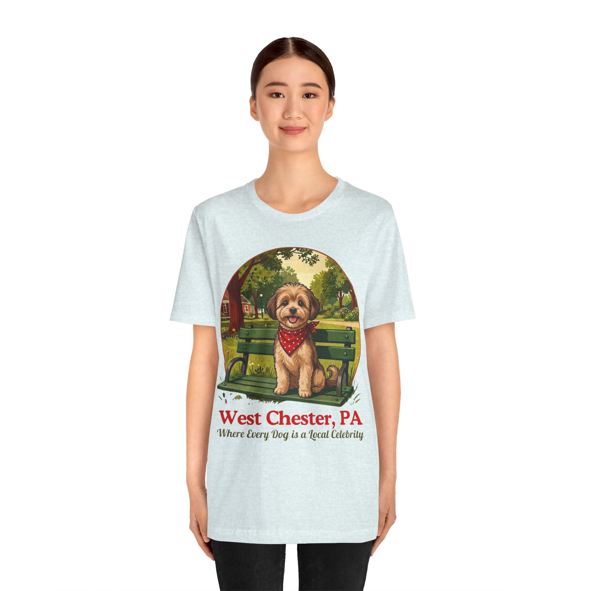 West Chester PA Dog Tee - "Where Every Dog is a Local Celebrity"