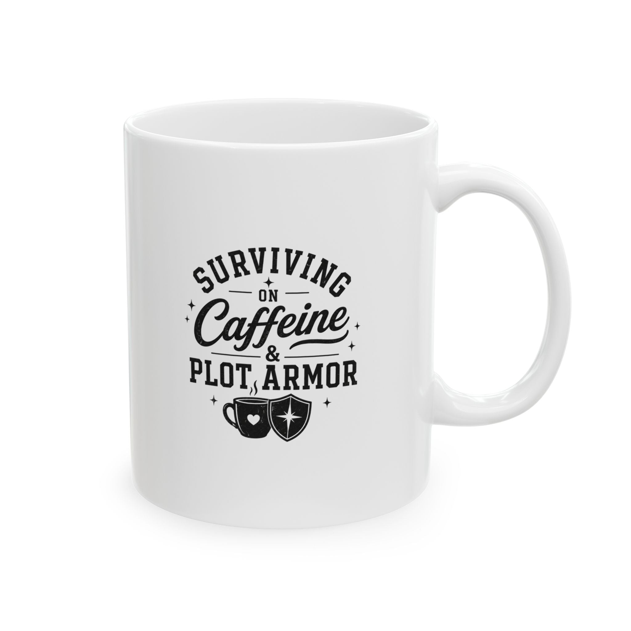 Ceramic Mug - "Surviving on Caffeine & Plot Armor" Funny Coffee Cup (11oz & 15oz)