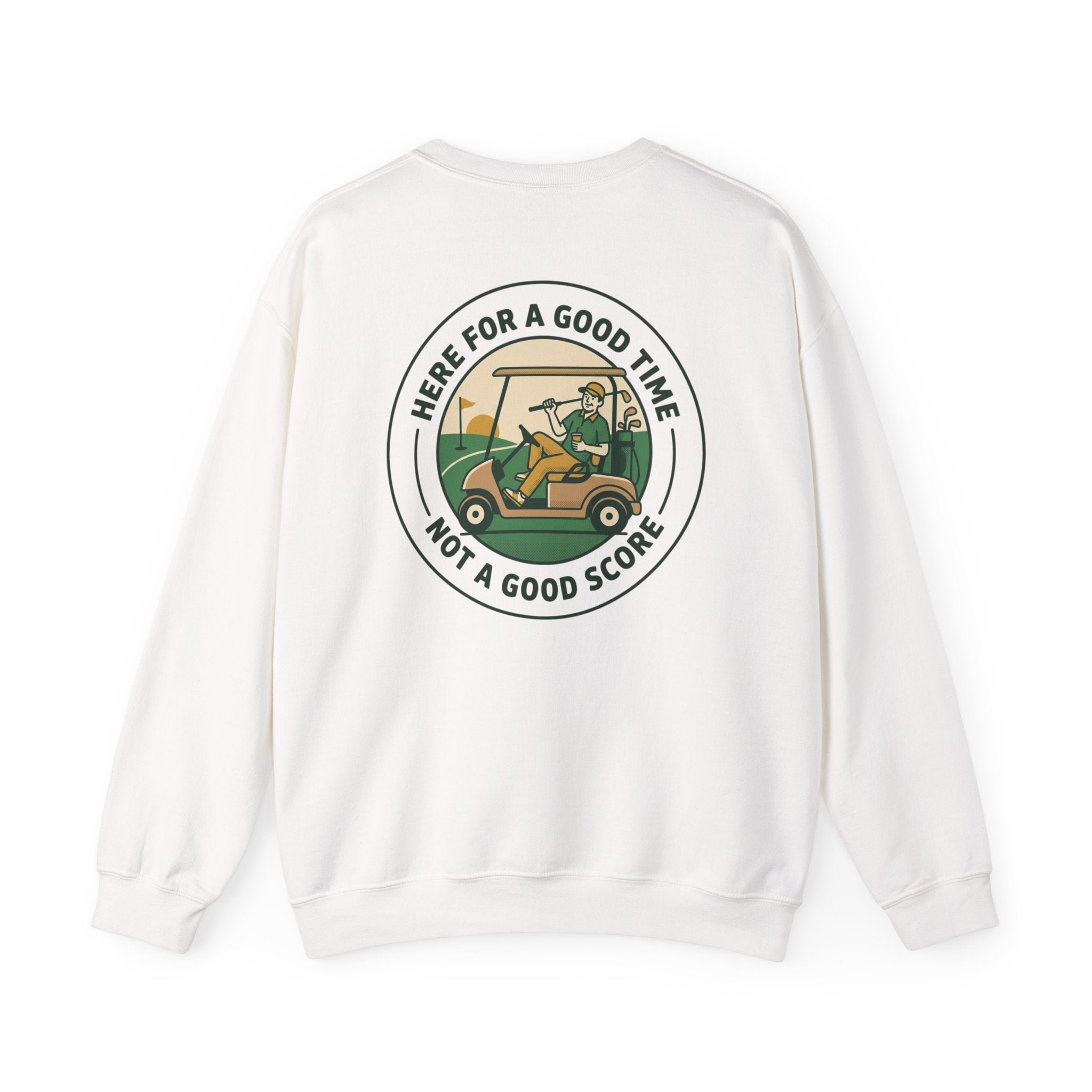 Here for a Good Time, Not a Good Score Sweatshirt | Golf Weekend, Bogey Humor