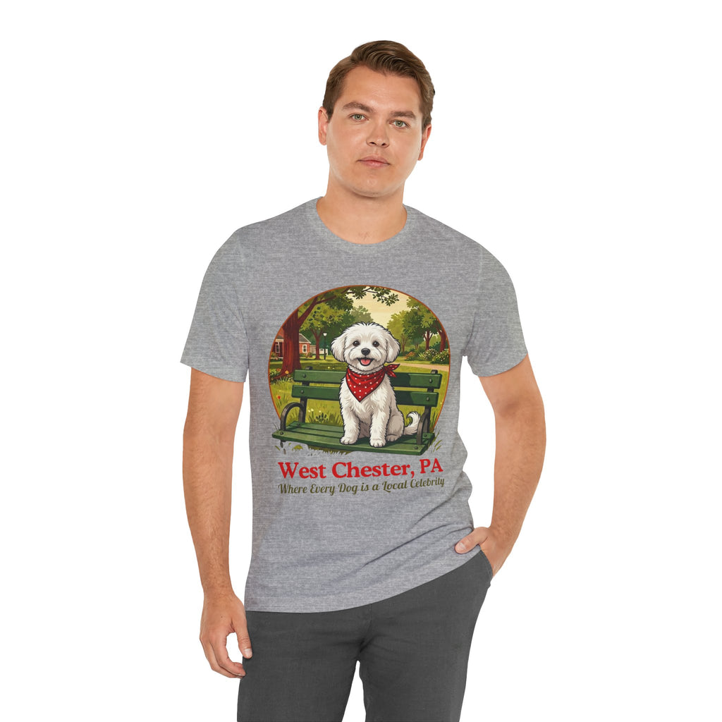 West Chester PA Dog T-Shirt - 'Where Every Dog is a Local Celebrity'