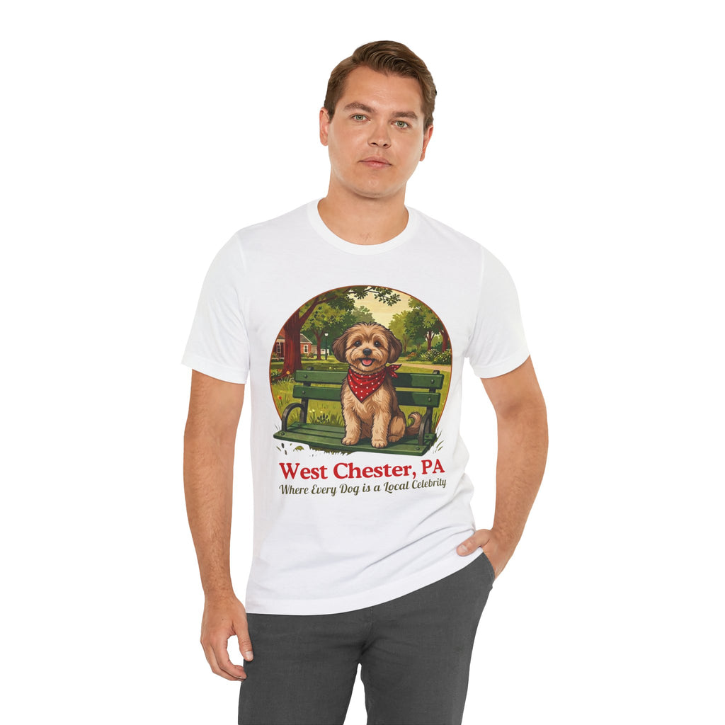 West Chester PA Dog Tee - "Where Every Dog is a Local Celebrity"