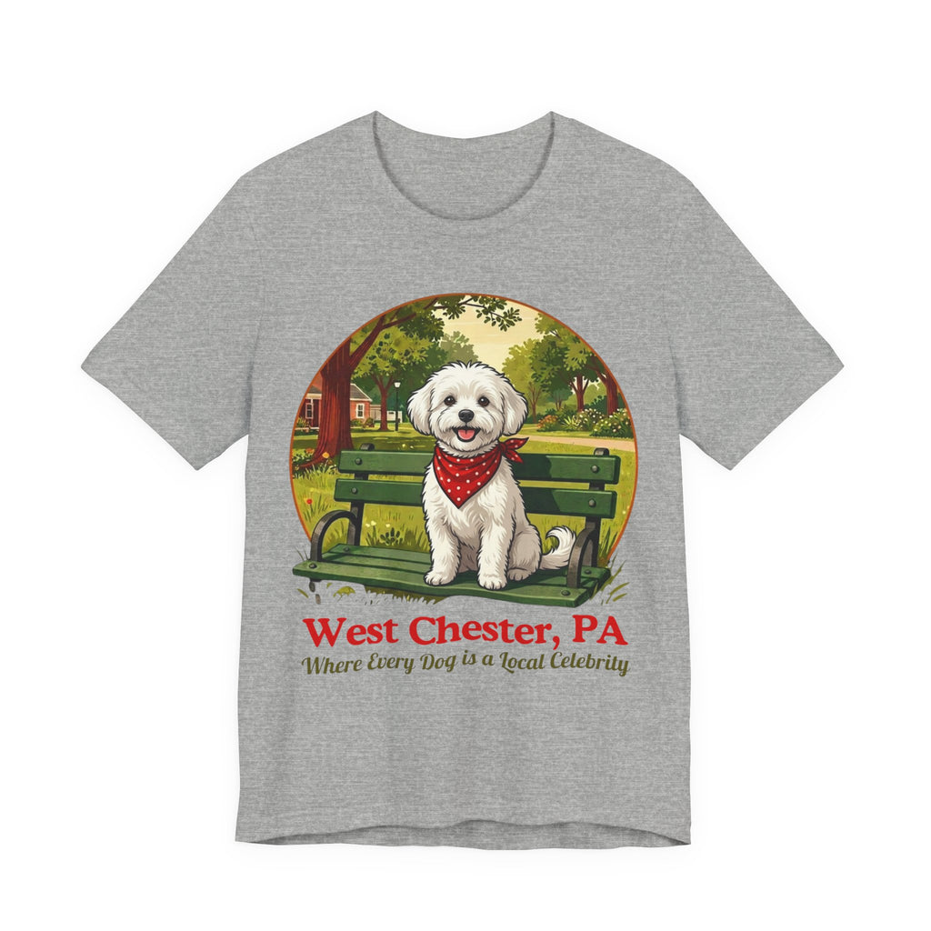 West Chester PA Dog T-Shirt - 'Where Every Dog is a Local Celebrity'