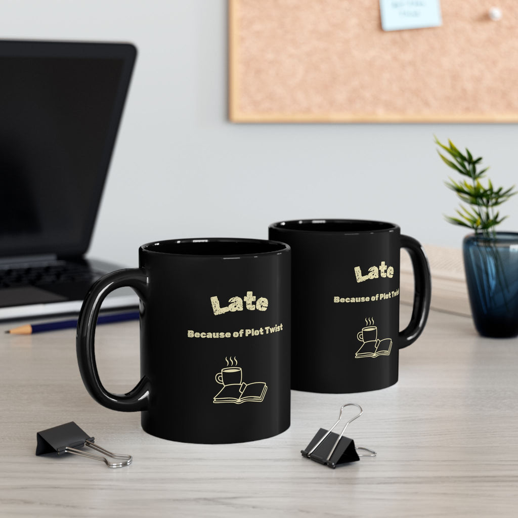 Late Because of Plot Twist Coffee Mug — Book Lover Black Ceramic Mug (11oz/15oz)