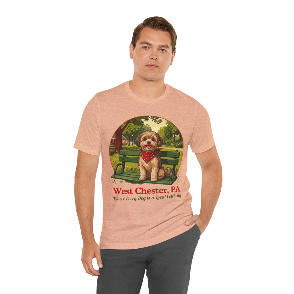 West Chester PA Dog Tee - "Where Every Dog is a Local Celebrity"
